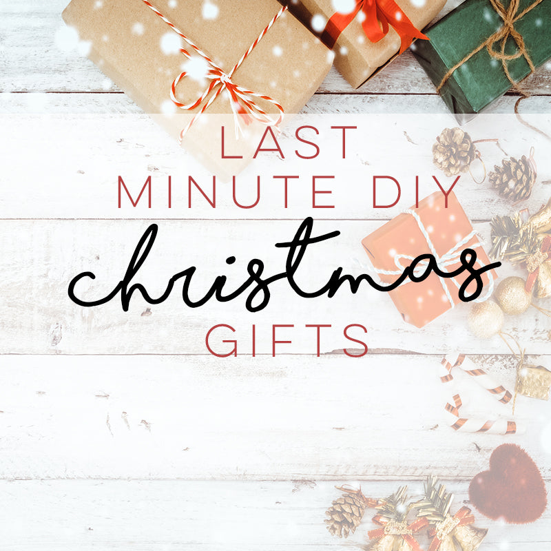 Last Minute DIY Christmas Gift Ideas