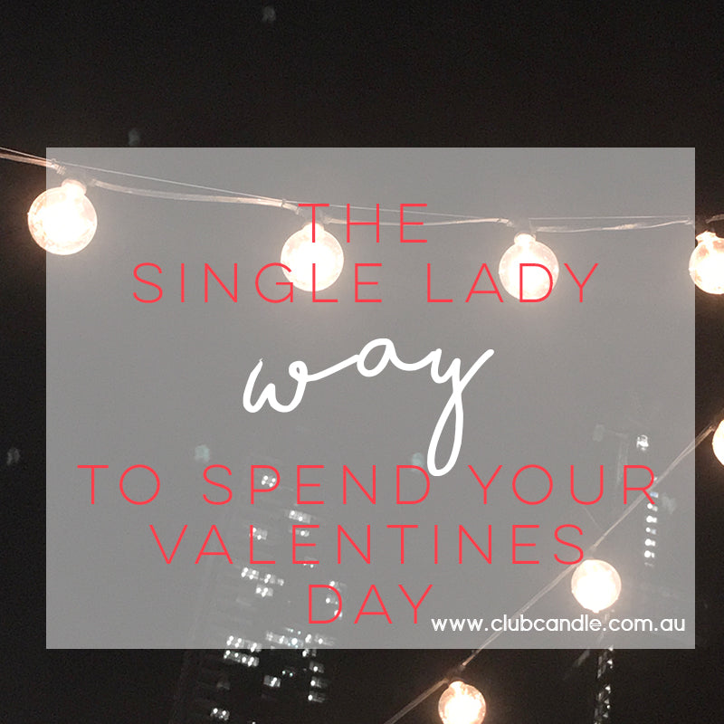 The Single lady way to spend your Valentines Day
